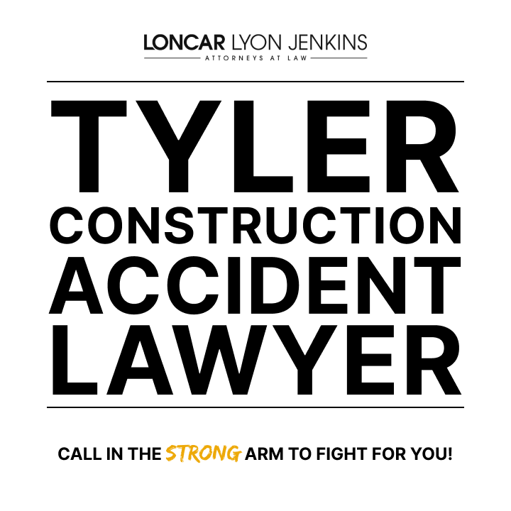 Tyler Construction Accident Lawyer